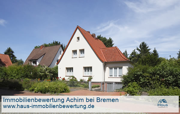 Professionelle Immobilienbewertung Wohnimmobilien Achim bei Bremen